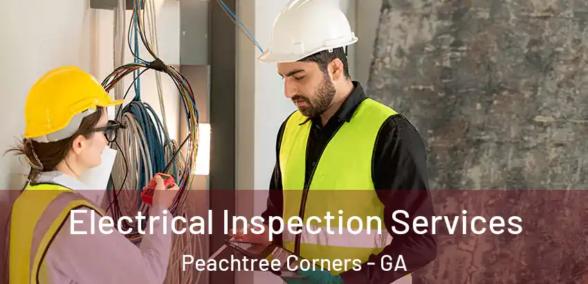 Electrical Inspection Services Peachtree Corners - GA